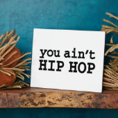 Plaque Photo tu n'es pas HIP HOP (Côté)