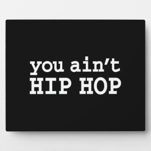 Plaque Photo tu n'es pas HIP HOP