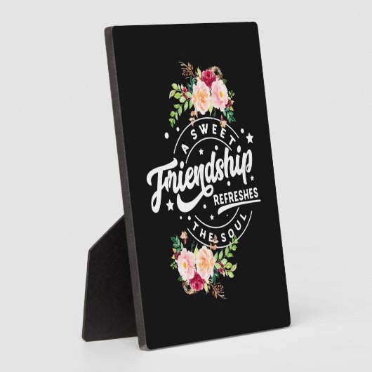 Plaque Photo Une Amitié Douce Rafraîchit L'Âme (Côté)