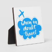 Plaque Photo When In Doubt Travel Cloud (Recto)