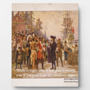 Plaque Photo William Penn & Ce qui est juste est juste