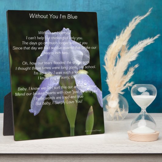 Plaque Photo Without You I'm  Blue Poem Blue Iris   (Côté)