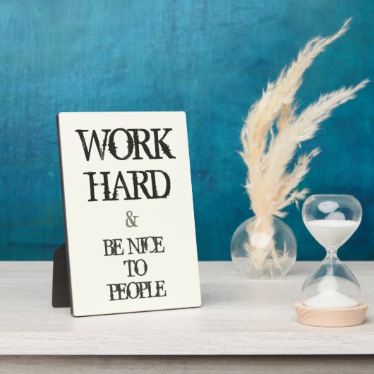 Plaque Photo Work Hard and Be nice to People Motivation (Côté)