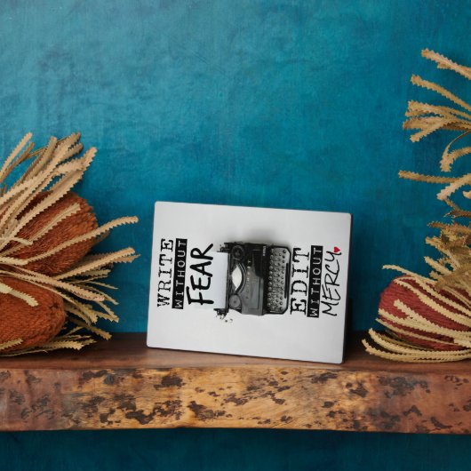 Plaque Photo Write Without Fear Edit Without Mercy. - PHOTO (Côté)