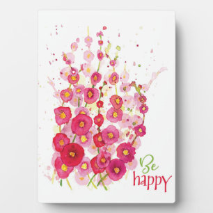 Plaque - Soyez heureux Hollyhocks
