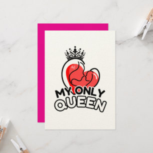 Plat Wenskaart (in het kwadraat): My Only Queen Kaart
