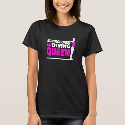 Platform Diver Queen Springboard Diving  1 T-shirt (Voorkant)