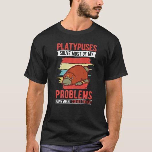 Platypuses solve most of my problems Platypus T-shirt (Voorkant)