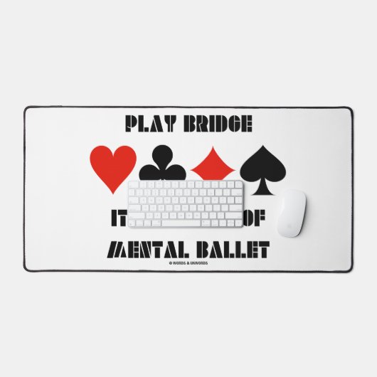 Play Bridge It's A Forme of Mental Ballet (Clavier et souris)