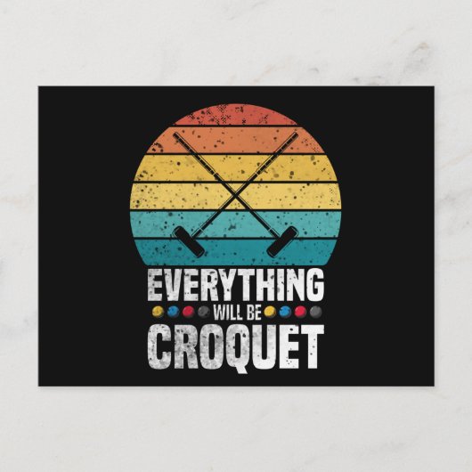 Play Croquet Everything Will Be Croquet Gift Briefkaart (Voorkant)