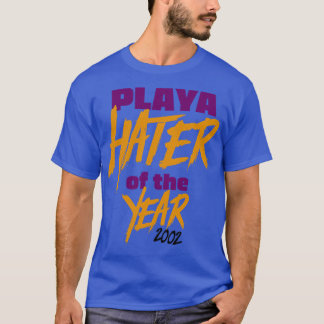 Playa Hater van het jaar 2002 T-shirt
