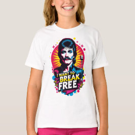 Playera I Want to Break Free T-shirt