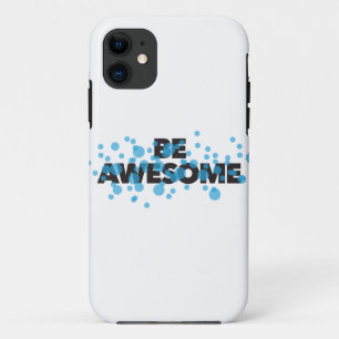 Playful, trillend, bold, modern design Be Awesome iPhone 11 Hoesje