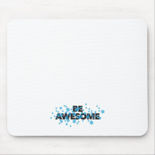 Playful, trillend, bold, modern design Be Awesome Muismat