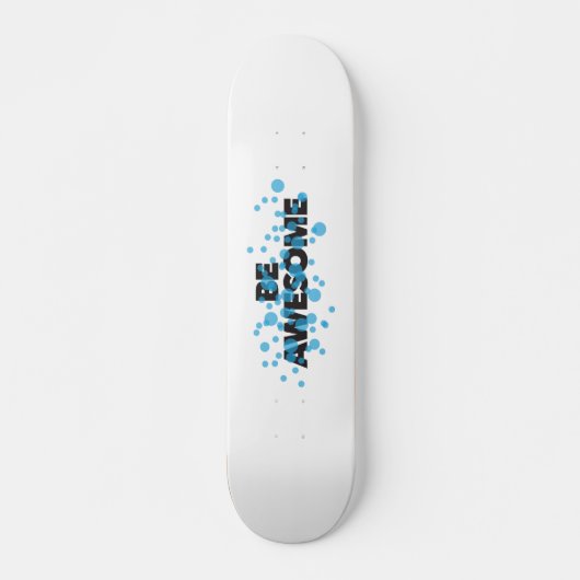 Playful, trillend, bold, modern design Be Awesome Skateboard (Voorkant)