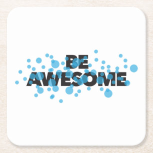 Playful, trillend, bold, modern design Be Awesome Vierkante Kartonnen Onderzetter