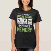 Playing Pickleball Improves Memory Pickleball Pla T-shirt (Voorkant)