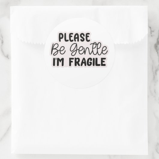 "Please Be Gentle I'm Fragile" Stickers | Cute (Sac)