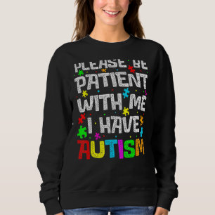 Please Be Patient With Me I Have Autism Autism Awa Trui