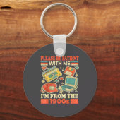 Please Be Patient With Me I'm From The 1900s Sleutelhanger (Voorkant)