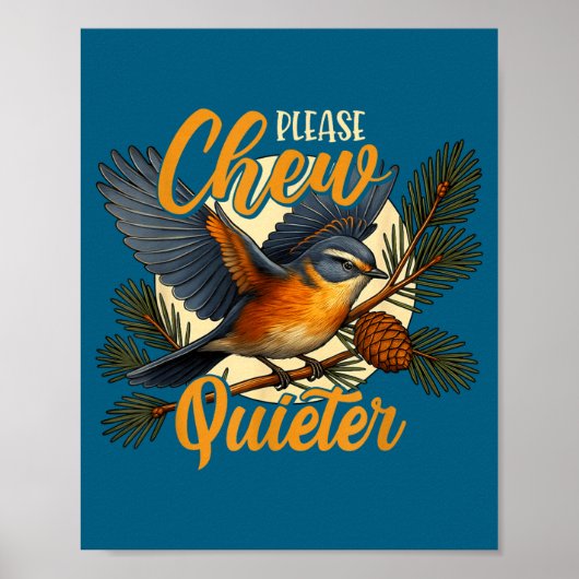 Please Chew Quieter Funny Bird Nature  Poster (Voorkant)