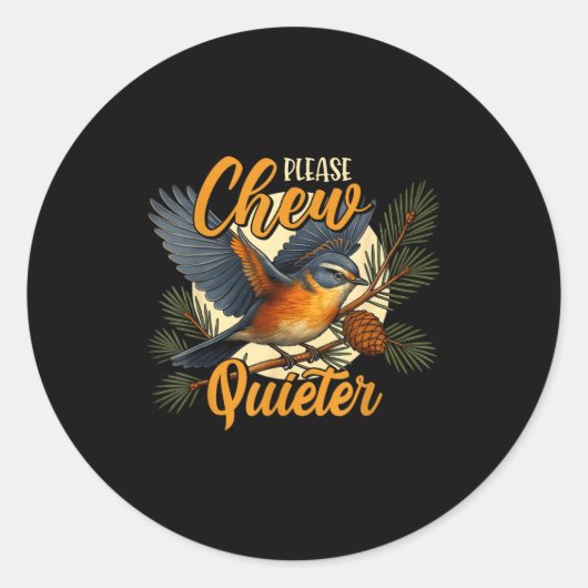 Please Chew Quieter Funny Bird Nature  Ronde Sticker (Voorkant)