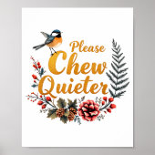 Please Chew Quieter  Poster (Voorkant)