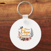 Please Chew Quieter  Sleutelhanger (Voorkant)
