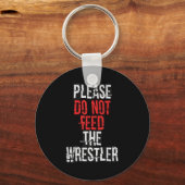 Please Do Not Feed The Wrestler - Wrestling  Sleutelhanger (Voorkant)