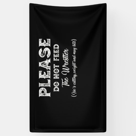 Please Do Not Feed The Wrestler Wrestling Spandoek (Verticaal)