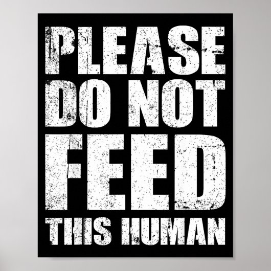 Please Do Not Feed This Human  Poster (Voorkant)