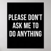 Please Don't Ask Me To Do Anything -  Poster (Voorkant)