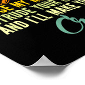 Please Don't Be Rude To Me Because My Rude Will Ou Poster (Hoek)