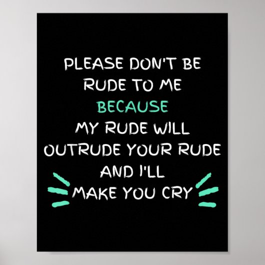 Please Don't Be Rude To Me Funny  Poster (Voorkant)