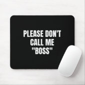 Please Don't Call Me Boss Funny  Muismat (Met muis)