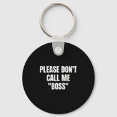 Please Don't Call Me Boss Funny  Sleutelhanger (Voorkant)