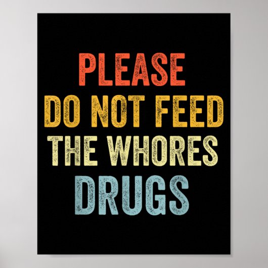 Please Don't Feed The S Drugs  Poster (Voorkant)