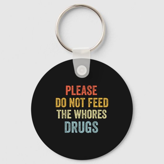 Please Don't Feed The S Drugs  Sleutelhanger (Voorkant)