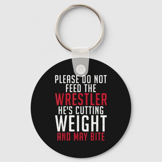 Please Dont Feed The Wrestler He Is Cutting Weight Sleutelhanger (Voorkant)