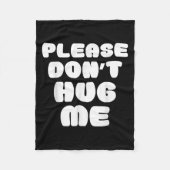 Please Don't Hug Me Funny Fleece Deken (Voorkant)