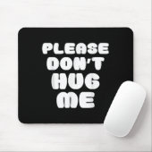 Please Don't Hug Me Funny  Muismat (Met muis)