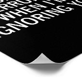 Please Don't Interrupt Me When I'm Ignoring You, S Poster (Hoek)