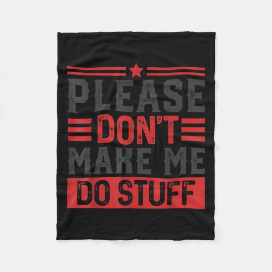 Please Don't Make Me Do Stuff  Fleece Deken (Voorkant)