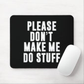 Please Don't Make Me Do Stuff For Lazy Teenager  Muismat (Met muis)