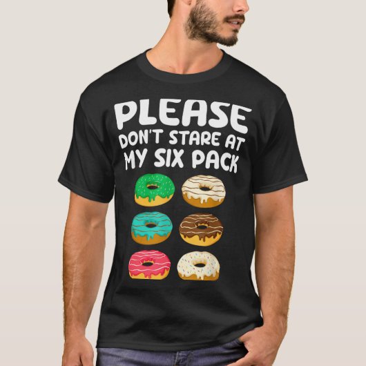 Please Don't Stare At My Six Pack Donuts Abs Funny T-shirt (Voorkant)