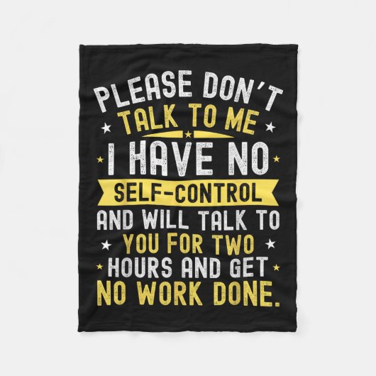 Please Don't Talk To Me I Have No Self Control Fleece Deken (Voorkant)