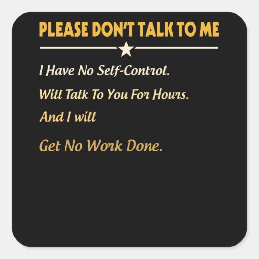 Please Don't Talk To Me I Have No Self-Control Vierkante Sticker (Voorkant)