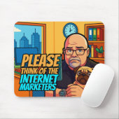 Please Think of the Internet Marketers Mousepad Muismat (Met muis)