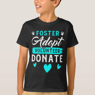 Pleeg Adoptie Vrijwilliger Doneer Grappig Dierenre T-shirt