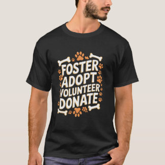 Pleegouder Adoptie Vrijwilliger Doneer Reddingsdie T-shirt